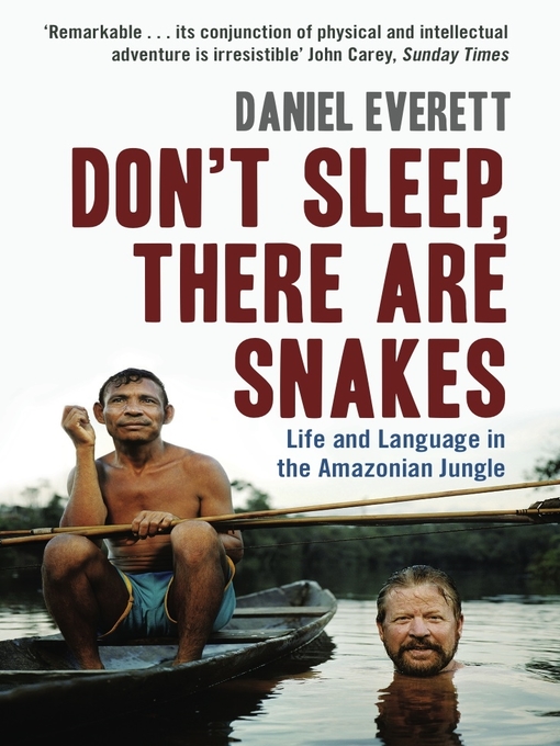 Title details for Don't Sleep, There are Snakes by Daniel Everett - Available